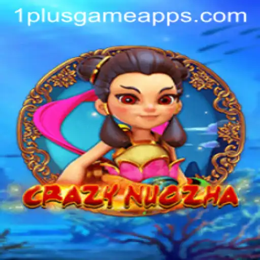 CrazyNuoZha: A Dive into the Thrills of 1PlusGame Casino's Dynamic Offering