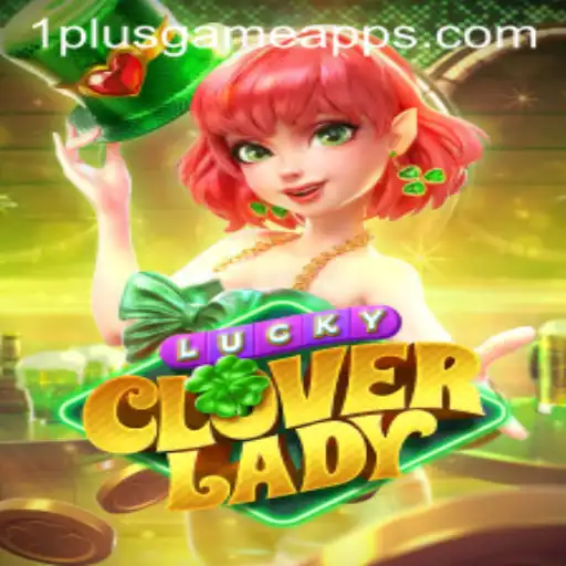 Exploring LuckyCloverLady at 1PlusGame Casino