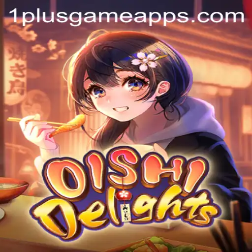 Experience the Excitement of OishiDelights at 1PlusGame Casino