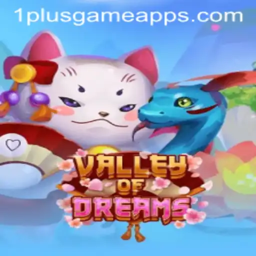 Explore the Magical World of ValleyofDreams in 1PlusGame Casino